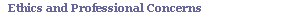 Ethics and Professional Concerns