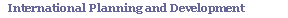 International Planning and Development